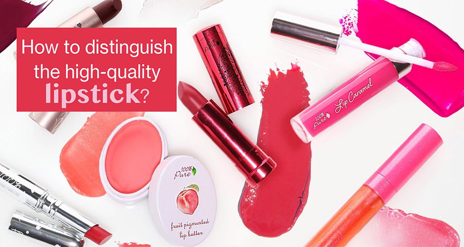 How to distinguish the high-quality lipstick?